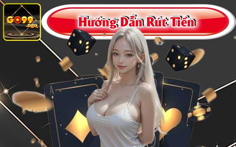 Hướng Dẫn Rút Tiền