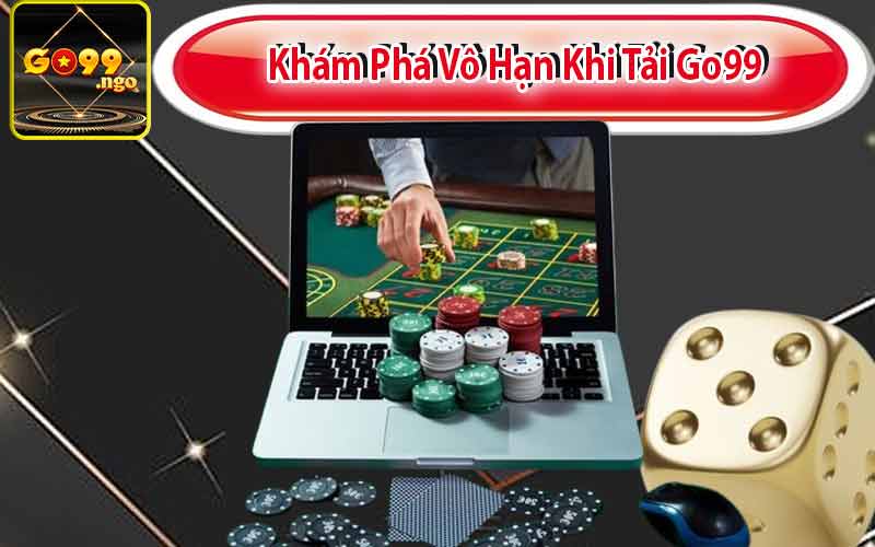 Khám Phá Vô Hạn Khi Tải Go99