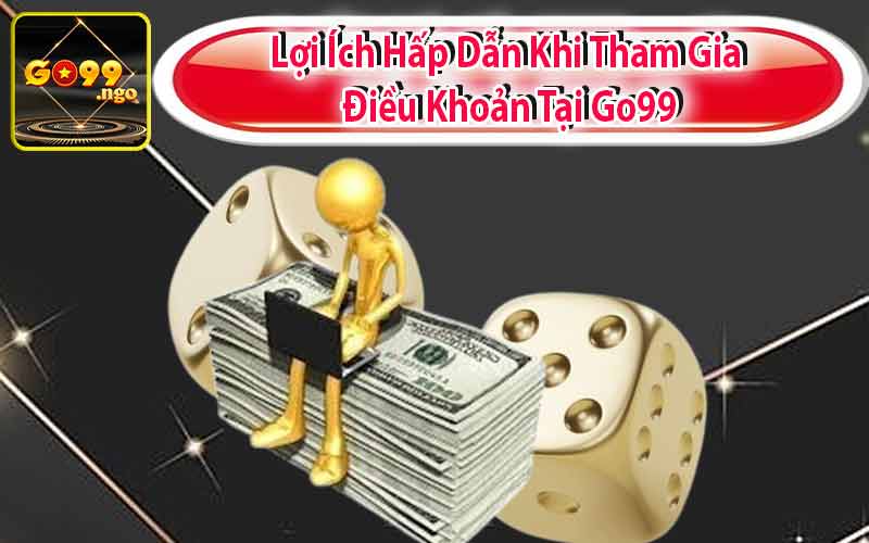 Quy Trình Tham Gia Đơn Giản Tại Go99